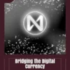 Bridging the Digital Currency