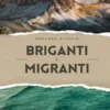 Briganti & Migranti
