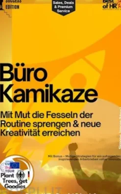 Büro Kamikaze –Mit Mut die Fesseln der Routine sprengen & neue Kreativität erreichen
