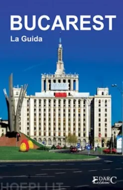 BUCAREST La Guida