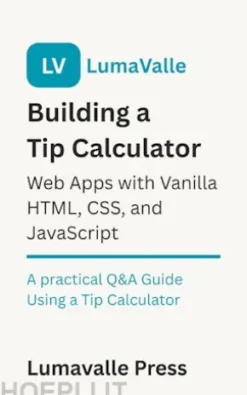 Building a Tip Calculator Web App with Vanilla HTML, CSS, and JavaScript.