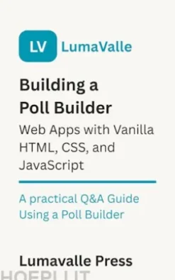 Building a Poll Builder Web App with Vanilla HTML, CSS, and JavaScript.