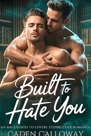Built to Hate You