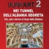 Bunk'Art 2 - Nei tunnel dell'Albania segreta
