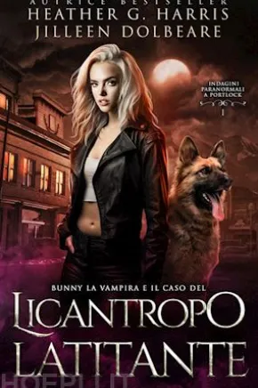 Bunny la Vampira e il Caso del Licantropo Latitante