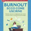 Burnout: ecco come uscirne