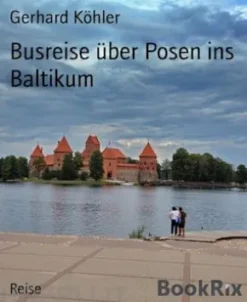 Busreise über Posen ins Baltikum