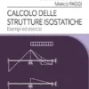 Calcolo delle Strutture Isostatiche. Esempi ed Esercizi