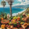 55 California Style Recipes for Home
