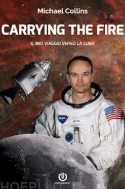 Carrying the Fire – Il mio viaggio verso la Luna