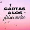 Cartas a los delincuentes