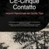 CE-Cinque Contatto: Incontri Ravvicinati del Quinto Tipo