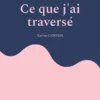 Ce que j'ai traversé