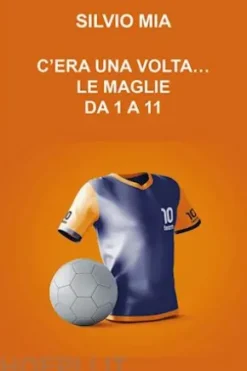 C'era una volta...le maglie da 1 a 11