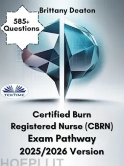 Certified Burn Registered Nurse (CBRN) Exam Pathway 2025/2026 Version