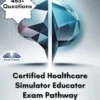 Certified Healthcare Simulator Educator Exam Pathway 2025/2026 Version