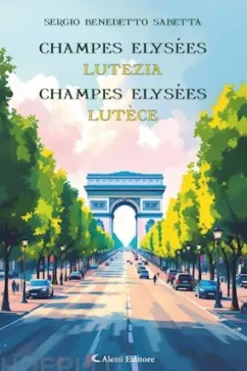 Champes Elysées - Lutezia / Champes Elysées - Lutèce