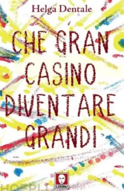 Che gran casino diventare grandi