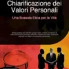 Chiarificazione dei Valori Personali: Una Bussola Etica per la Vita