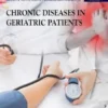 Chronic Diseases in Geriatric Patients