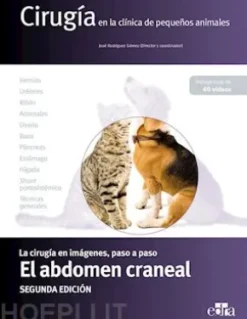 Cirugía en la clínica de pequeños animales. El abdomen craneal. 2.ª ed.