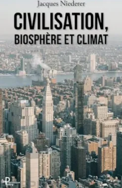 Civilisation, biosphère et climat
