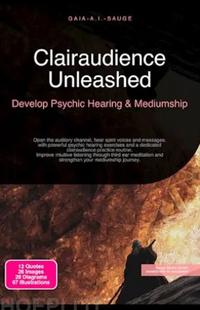 Clairaudience Unleashed: Develop Psychic Hearing & Mediumship