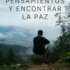 Cómo Silenciar Los Pensamientos Y Encontrar La Paz