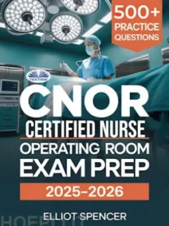 CNOR Certified Nurse Operating Room Exam Prep 2025–2026