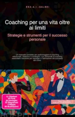 Coaching per una vita oltre ai limiti: Strategie e strumenti per il successo personale