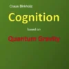 Cognition based on Quantum Gravity