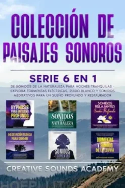 Colección de paisajes sonoros: serie 6 en 1 de sonidos de la naturaleza para noches tranquilas - explora tormentas eléctricas, ruido blanco y sonidos meditativos para un sueño profundo y restaurador