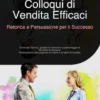 Colloqui di Vendita Efficaci: Retorica e Persuasione per il Successo