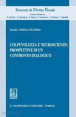 Colpevolezza e neuroscienze: prospettive di un confronto dialogico - e-Book