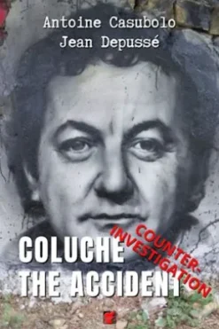 Coluche The Accident. Counter-Investigation