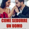 Come sedurre un uomo