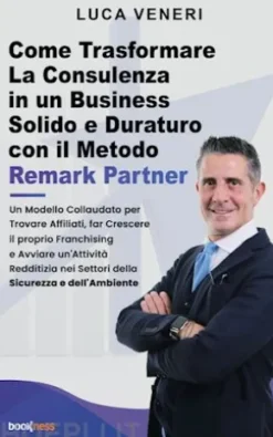 Come Trasformare La Consulenza in un Business Solido e Duraturo con il Metodo Remark Partner