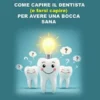 Come capire il dentista (e farsi capire) per avere una bocca sana
