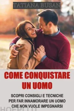 Come conquistare un uomo