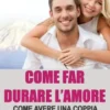 Come far durare l’amore