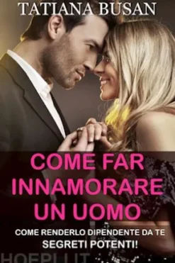 Come far innamorare un uomo