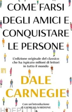 Come farsi degli amici e conquistare le persone