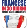 COME IMPARARE IL FRANCESE IN 30 GIORNI. Metodo Veloce e Divertente!