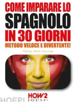 Come imparare lo Spagnolo in 30 Giorni