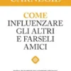 Come influenzare gli altri e farseli amici