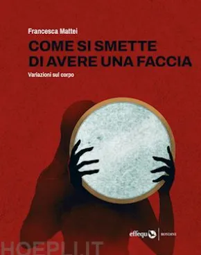 Come si smette di avere una faccia