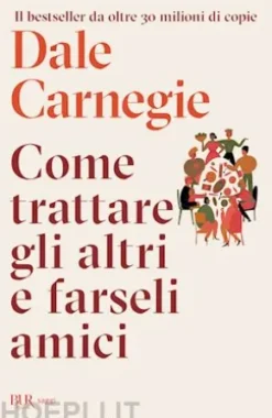 Come trattare gli altri e farseli amici