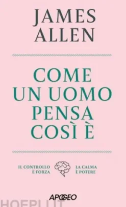 Come un uomo pensa, così è