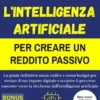Come usare l'intelligenza artificiale per creare un reddito passivo