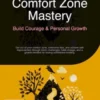 Comfort Zone Mastery: Build Courage & Personal Growth